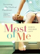 Cover art for Most of Me: Surviving My Medical Meltdown