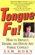 Cover art for Tongue Fu!: How to Deflect, Disarm, and Defuse Any Verbal Conflict