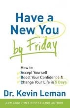 Cover art for Have a New You by Friday: How to Accept Yourself, Boost Your Confidence & Change Your Life in 5 Days