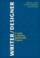 Cover art for Writer/Designer: A Guide to Making Multimodal Projects