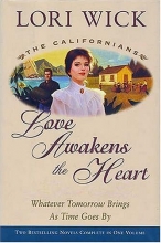 Cover art for Love Awakens the Heart: Whatever Tomorrow Brings/As Times Goes By (The Californians 1-2)