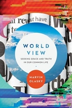 Cover art for World View: Seeking Grace and Truth in Our Common Life