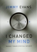 Cover art for I Changed My Mind: Journey Toward Spiritual Maturity