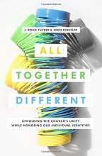 Cover art for All Together Different: Upholding the Church's Unity While Honoring Our Individual Identities