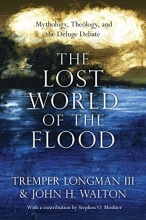Cover art for The Lost World of the Flood: Mythology, Theology, and the Deluge Debate