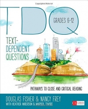 Cover art for Text-Dependent Questions, Grades 6-12: Pathways to Close and Critical Reading (Corwin Literacy)