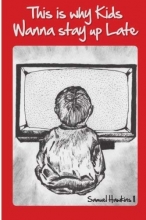 Cover art for This is Why Kids Wanna Stay up Late: We all have a desire and need to contribute to creation.  This collection of poems will inspire you to partake in ... write, or crochet give this world Something.