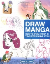 Cover art for Draw Manga: How to Draw Manga In Your Own Unique Style