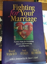 Cover art for Fighting for Your Marriage: Positive Steps for Preventing Divorce and Preserving Lasting Love (JOSSEY BASS SOCIAL AND BEHAVIORAL SCIENCE SERIES)