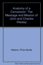 Cover art for Anatomy of a Conversion: The Message and Mission of John and Charles Wesley