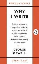 Cover art for Why I Write (Penguin Great Ideas)