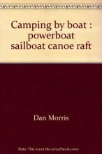 Cover art for Camping by boat: Powerboat, sailboat, canoe, raft