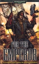 Cover art for For The Emperor: A Ciaphas Cain Novel