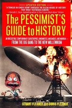 Cover art for The Pessimist's Guide to History: An Irresistible Compendium Of Catastrophes, Barbarities, Massacres And Mayhem From The Big Bang To The New Millennium