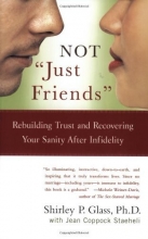 Cover art for Not "Just Friends": Rebuilding Trust and Recovering Your Sanity After Infidelity