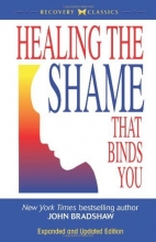 Cover art for Healing the Shame that Binds You (Recovery Classics)