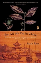 Cover art for For All the Tea in China: How England Stole the World's Favorite Drink and Changed History