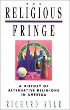 Cover art for The Religious Fringe: A History of Alternative Religions in America