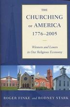 Cover art for The Churching of America, 1776-2005: Winners and Losers in Our Religious Economy
