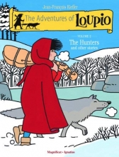 Cover art for The Adventures of Loupio, Volume 2: The Hunters and Other Stories