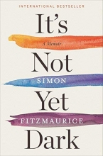 Cover art for It's Not Yet Dark: A Memoir