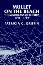 Cover art for Mullet on the Beach: The Minorcans of Florida, 1768-1788 (Florida Sand Dollar Books)