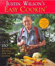 Cover art for Justin Wilson's Easy Cookin': 150 Rib-Tickling Recipes for Good Eating (Pbs Series)