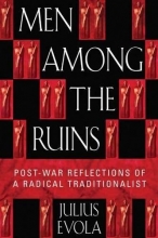 Cover art for Men Among the Ruins: Post-War Reflections of a Radical Traditionalist