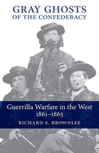 Cover art for Gray Ghosts of the Confederacy: Guerrilla Warfare in the West, 1861-1865