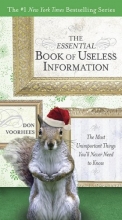 Cover art for The Essential Book of Useless Information (Holiday Edition): The Most Unimportant Things You'll Never Need to Know