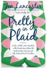 Cover art for Pretty in Plaid: A Life, a Witch, and a Wardrobe, or, the Wonder Years Before the Condescending, Egomaniacal, Self-Centered Smart-Ass Phase