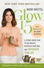 Cover art for Glow15: A Science-Based Plan to Lose Weight, Revitalize Your Skin, and Invigorate Your Life