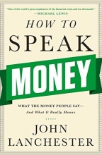 Cover art for How to Speak Money: What the Money People Say-And What It Really Means