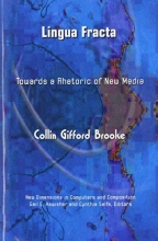 Cover art for Lingua Fracta: Toward a Rhetoric of New Media (New Dimensions in Computers and Composition)