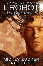Cover art for Isaac Asimov's I, Robot: To Preserve
