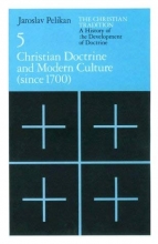 Cover art for Christian Doctrine and Modern Culture (since 1700) [The Christian Tradition: A History of the Development of Doctrine, Vol. 5]