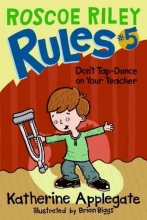 Cover art for Roscoe Riley Rules #5: Don't Tap-Dance on Your Teacher