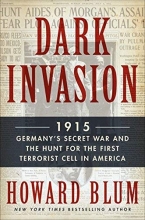 Cover art for Dark Invasion: 1915: Germany's Secret War and the Hunt for the First Terrorist Cell in America