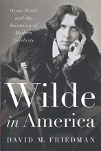 Cover art for Wilde in America: Oscar Wilde and the Invention of Modern Celebrity
