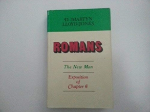 Cover art for Romans: An Exposition of Chapters 6 The New Man