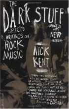 Cover art for The Dark Stuff: Selected Writings on Rock Music