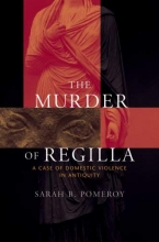 Cover art for The Murder of Regilla: A Case of Domestic Violence in Antiquity