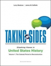 Cover art for Taking Sides: Clashing Views in United States History, Volume 1: The Colonial Period to Reconstruction (Taking Sides. Clashing Views in United States History(2 Vol Set))