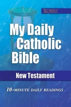 Cover art for My Daily Catholic Bible, New Testament: 10-Minute Daily Readings