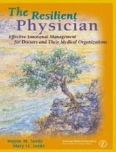 Cover art for The Resilient Physician: Effective Emotional Management for Doctors and Their Medical Organizations