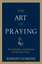 Cover art for The Art of Praying: The Principles and Methods of Christian Prayer