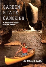 Cover art for Garden State Canoeing: A Paddler's Guide to New Jersey