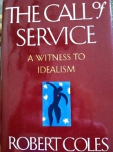 Cover art for The Call of Service: A Witness to Idealism