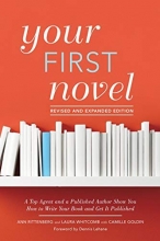 Cover art for Your First Novel Revised and Expanded Edition: A Top Agent and a Published Author Show You How to Write Your Book and Get It Published
