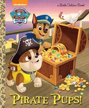 Cover art for Pirate Pups! (Paw Patrol) (Little Golden Book)